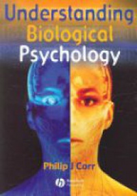 Corr P. - Understanding Biological Psychology