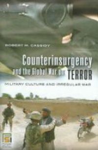 Cassidy R. - Counterinsurgency and the Global War on Terror