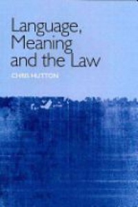 Hutton Ch. - Language, Meaning and the Law