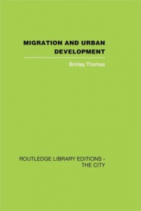 Brinley Thomas - Migration and Urban Development