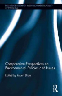 Robert A. Dibie - Comparative Perspectives on Environmental Policies and Issues
