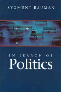 Zygmunt Bauman - In Search of Politics