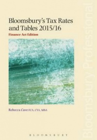 Rebecca Cave - Bloomsbury's Tax Rates and Tables 2015/16: Finance Act Edition