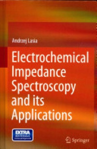 Lasia A. - Electrochemical Impedance Spectroscopy and its Applications