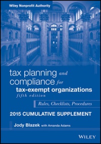 Jody Blazek - Tax Planning and Compliance for Tax–Exempt Organizations, Fifth Edition 2015 Cumulative Supplement