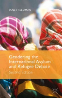 Jane Freedman - Gendering the International Asylum and Refugee Debate