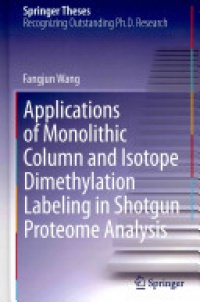 Wang - Applications of Monolithic Column and Isotope Dimethylation Labeling in Shotgun Proteome Analysis