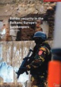 Border Security in the Balkans: Europes Gatekeepers