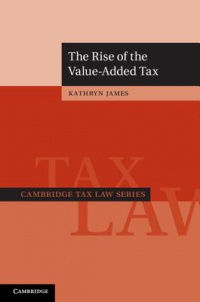 Kathryn James - The Rise of the Value-Added Tax