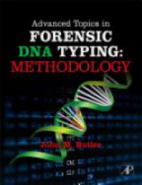 Butler M. J. - Advanced Topics in Forensic DNA Typing: Methodology
