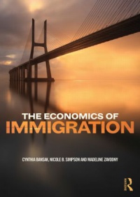 Cynthia Bansak,Nicole B. Simpson,Madeline Zavodny - The Economics of Immigration
