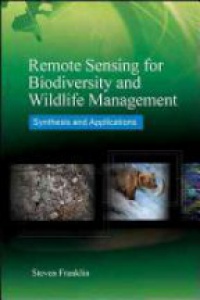 Steven E. Franklin - Remote Sensing for Biodiversity and Wildlife Management: Synthesis and Applications