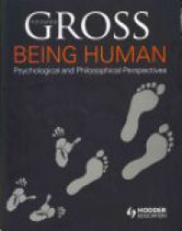 Richard Gross - Being Human: Psychological and Philosophical Perspectives