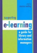 Supporting E-Learning: A Guide for Library and Information Managers