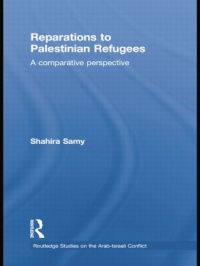 Shahira Samy - Reparations to Palestinian Refugees: A Comparative Perspective