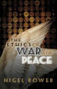 Dower N. - The Ethics of War and Peace