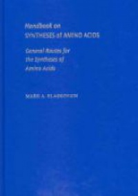 Mark A. Blaskovich - Handbook on Syntheses of Amino Acids, General Routes to Amino Acids