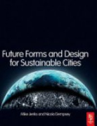 Jenks M. - Future Forms and Design for Sustainable Cities