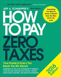  - How to Pay Zero Taxes 2016: Your Guide to Every Tax Break the IRS Allows