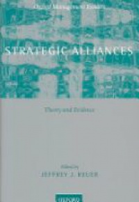 Reuer J. - Strategic Alliances, Theory and Evidence