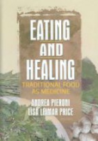 Pieroni A. - Eating and Healing