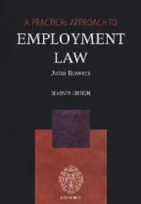 Bowers J. - A Practical Approach to Employment Law, 7th ed.