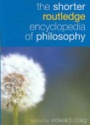 The Shorter Routledge Encyclopedia of Philosophy