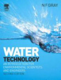 Gray  N. - Water Technology: An Introduction for Environmental Scientists and Engineers