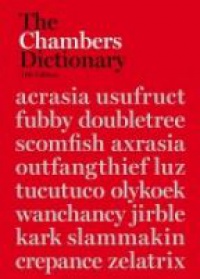 Chambers - The Chambers Dictionary, 11th ed.