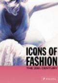 Icons of Fashion: The 20th Century