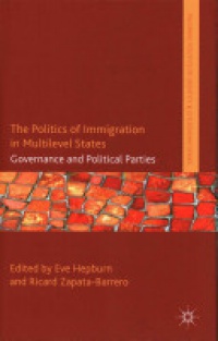 Eve Hepburn,Ricard Zapata-Barrero - The Politics of Immigration in Multi-Level States