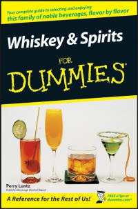 Perry Luntz - Whiskey and Spirits For Dummies