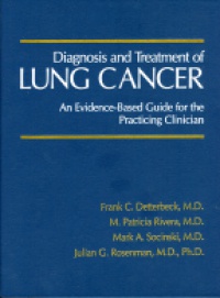 Detterbeck F. C. - Diagnosis and Treatment of Lung Cancer