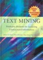 Text Mining: Predictive Methods for Analyzing Unstructured Information