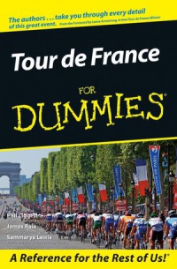 Phil Liggett,James Raia,Sammarye Lewis - Tour De France For Dummies