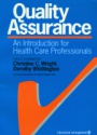 Quality Assurance, An Introduction for Health Care Professionals