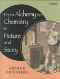 Arthur Greenberg - From Alchemy to Chemistry in Picture and Story