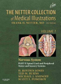 Jones, H. Royden - The Netter Collection of Medical Illustrations: Nervous System, Volume 7, Part II - Spinal Cord and Peripheral Motor and Sensory Systems