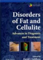 Disorders of Fat and Cellulite: Advances in Diagnosis and Treatment