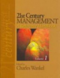 Wankel Ch. - 21st Century Management: A Reference Handbook, 2 Vol. Set