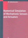 Numerical Simulation of Mechatronic Sensors and Actuators