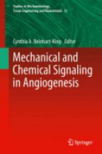 Reinhart-King - Mechanical and Chemical Signaling in Angiogenesis