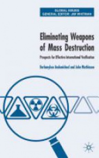 Whitman J. - Eliminating Weapons of Mass Destruction: Prospects for Effective International Verification