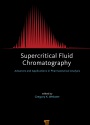 Supercritical Fluid Chromatography: Advances and Applications in Pharmaceutical Analysis