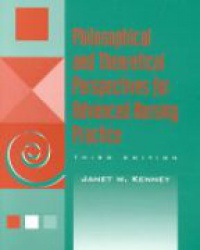 Kenney J.W. - Philosophical Perspectives for Advanced Nursing Practice