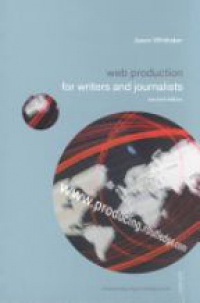Whittaker J. - WEB Production for Writers and Journalists