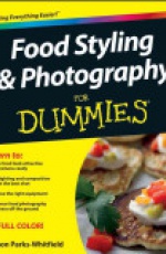 Food Styling and Photography For Dummies