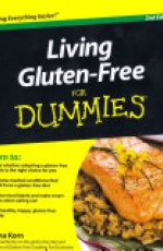 Living Gluten–Free For Dummies, 2nd Edition & Gluten–Free Cooking For Dummies Book Bundle