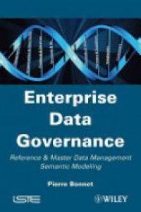 Pierre Bonnet - Enterprise Data Governance: Reference and Master Data Management Semantic Modeling