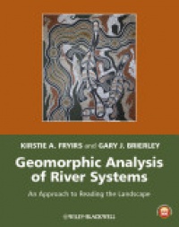 Fryirs K. - Geomorphic Analysis of River Systems: An Approach to Reading the Landscape